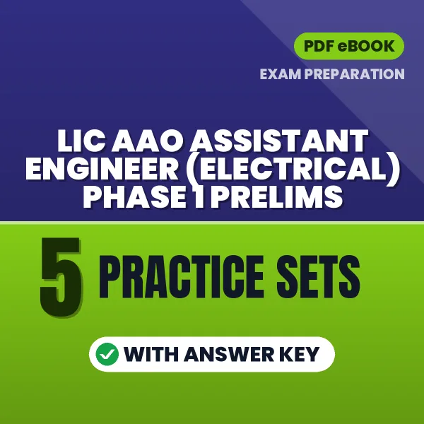 LIC AAO Assistant Engineer (Electrical) Phase 1 Prelims Practice Set PDF – 5 Full-Length Practice Sets with Answer Key