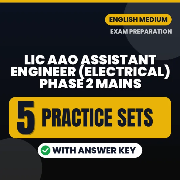 Download 5 LIC AAO Assistant Engineer (Electrical) Phase 2 Mains Practice Sets PDF (English) Based on the Latest Exam Pattern