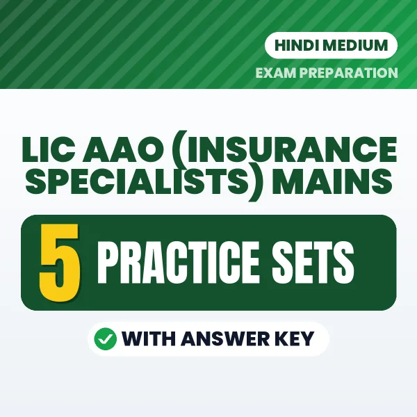 Test Your LIC AAO (Insurance Specialists) Mains Exam Preparation – 5 Practice Sets with Answer Key in PDF Format (Hindi)