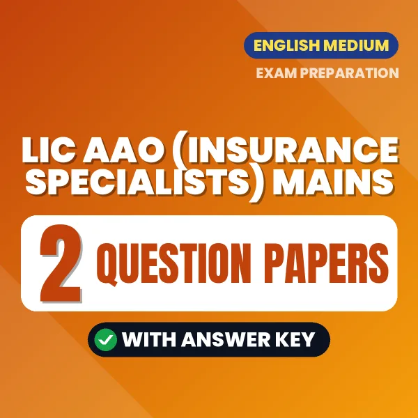 Practice for LIC AAO (Insurance Specialists) Mains Exam at Home – 2 Question Papers PDF in English with Answers