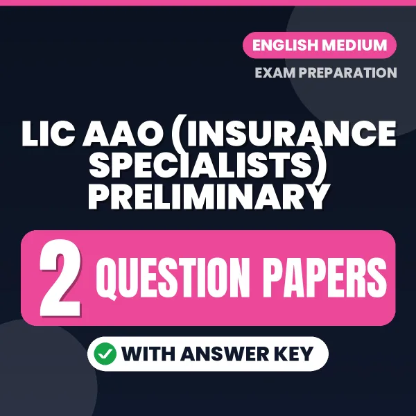 Practice for LIC AAO (Insurance Specialists) Preliminary Exam at Home – 2 Question Papers PDF in English with Answers