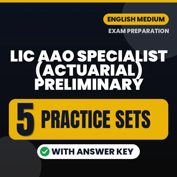 Test Your LIC AAO Specialist (Actuarial) Preliminary Exam Preparation – 5 Practice Sets with Answer Key in PDF Format (English)