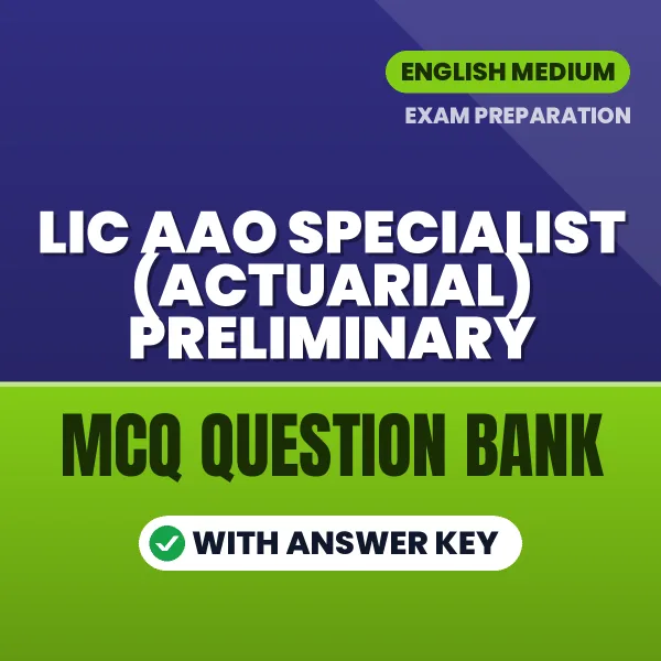 Download LIC AAO Specialist (Actuarial) Preliminary Exam MCQ PDF in English – Important Objective Questions with Answers