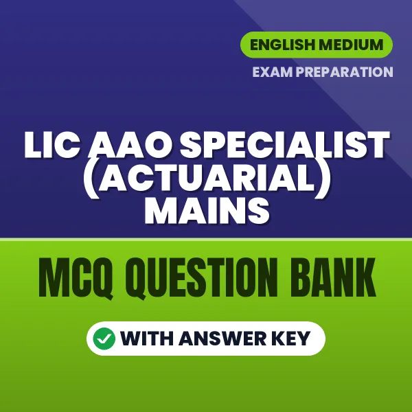 LIC AAO Specialist (Actuarial) Mains Important MCQs with Answers (English) – Digital Question Bank for Exam Preparation