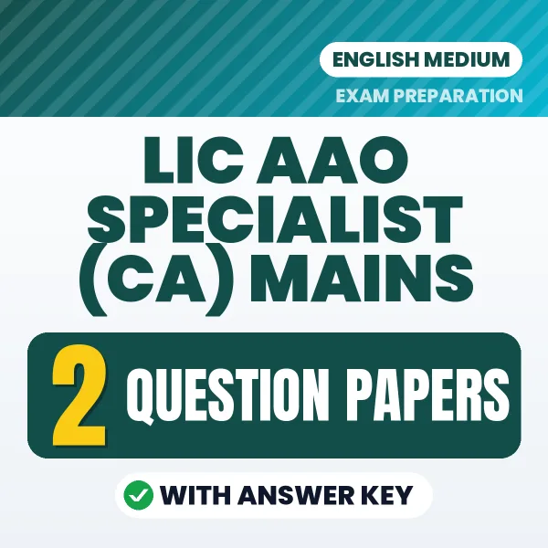 Test Your LIC AAO Specialist (CA) Mains Exam Preparation – 2 Question Papers with Answer Key in PDF Format (English)