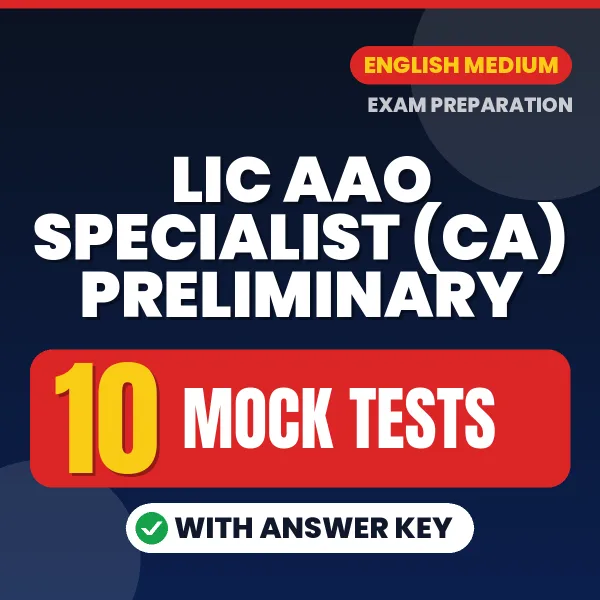 10 Mock Tests for LIC AAO Specialist (CA) Preliminary Exam in English | Practice eBook with Answer Key – Instant PDF Download