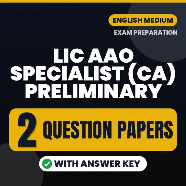 2 Question Papers for LIC AAO Specialist (CA) Preliminary Exam in English | Practice eBook with Answer Key – Instant PDF Download