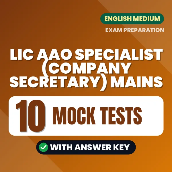 Download 10 LIC AAO Specialist (Company Secretary) Mains Mock Tests PDF (English) Based on the Latest Exam Pattern