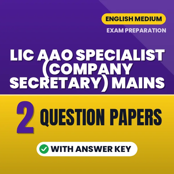 Download 2 LIC AAO Specialist (Company Secretary) Mains Question Papers PDF (English) Based on the Latest Exam Pattern