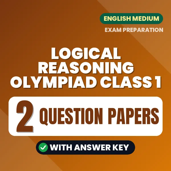 Test Your Logical Reasoning Olympiad Class 1 Exam Preparation – 2 Question Papers with Answer Key in PDF Format (English)