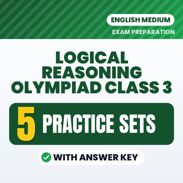 Practice for Logical Reasoning Olympiad Class 3 Exam at Home – 5 Practice Sets PDF in English with Answers