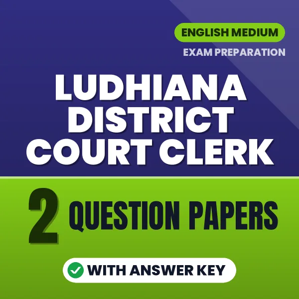Test Your Ludhiana District Court Clerk Exam Preparation – 2 Question Papers with Answer Key in PDF Format (English)