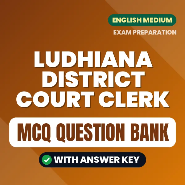 Ludhiana District Court Clerk Important MCQs with Answers (English) – Digital Question Bank for Exam Preparation