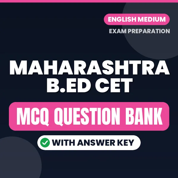 Download Maharashtra B.ED CET Exam MCQ PDF in English – Important Objective Questions with Answers