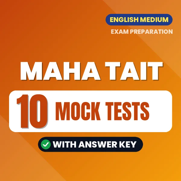 Test Your MAHA TAIT Exam Preparation – 10 Mock Tests with Answer Key in PDF Format (English)