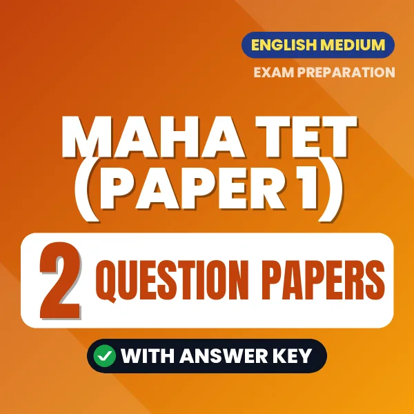 Download 2 MAHA TET (Paper 1) Question Papers PDF (English) Based on the Latest Exam Pattern