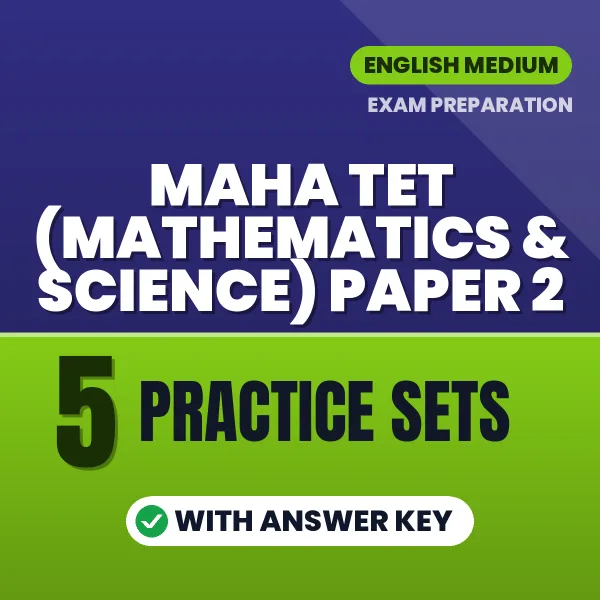 Test Your MAHA TET (Mathematics & Science) Paper 2 Exam Preparation – 5 Practice Sets with Answer Key in PDF Format (English)