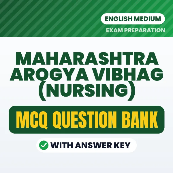 Download Maharashtra Arogya Vibhag (Nursing) Exam MCQ PDF in English – Important Objective Questions with Answers