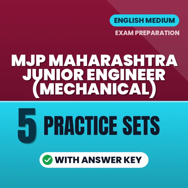 Test Your MJP Maharashtra Junior Engineer (Mechanical) Exam Preparation – 5 Practice Sets with Answer Key in PDF Format (English)