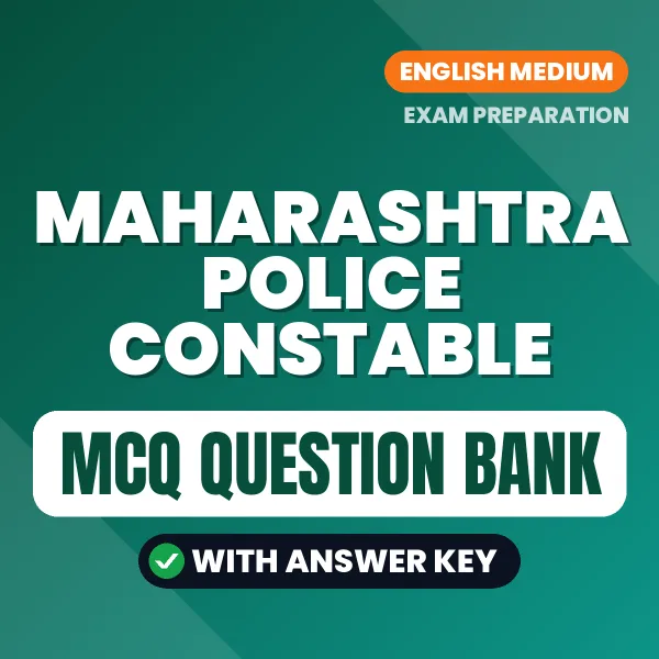 Maharashtra Police Constable Exam Objective Question Bank (English): MCQs with Answer Key Based on the Latest Syllabus