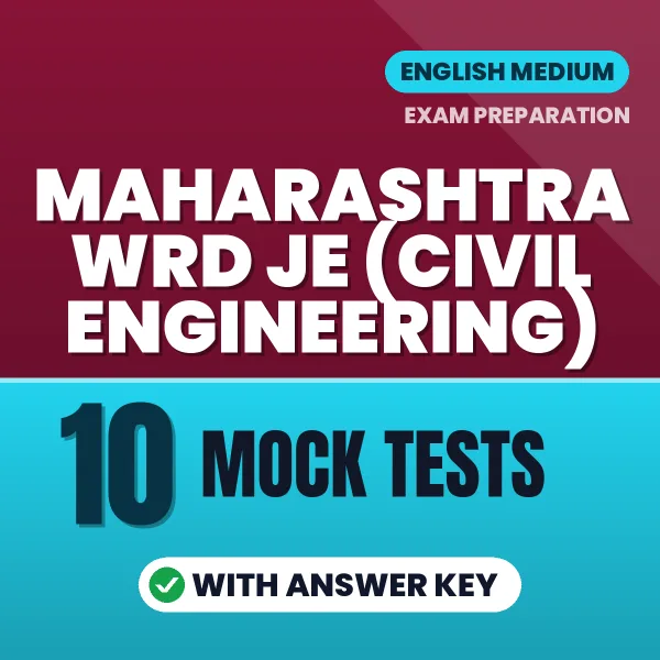 Maharashtra WRD JE (Civil Engineering) Exam Mock Test Series (English): 10 Exam-Like Mock Tests with Answers