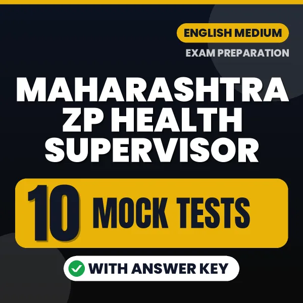 Download 10 Maharashtra ZP Health Supervisor Mock Tests PDF (English) Based on the Latest Exam Pattern