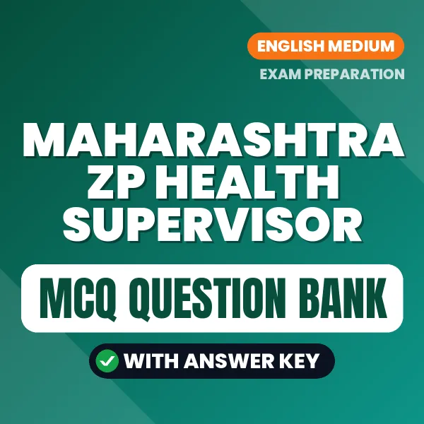 Maharashtra ZP Health Supervisor Exam Objective Question Bank (English): MCQs with Answer Key Based on the Latest Syllabus