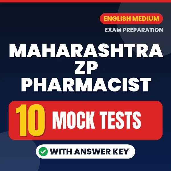 Maharashtra ZP Pharmacist Mock Test PDF in English – 10 Full-Length Mock Tests with Answer Key