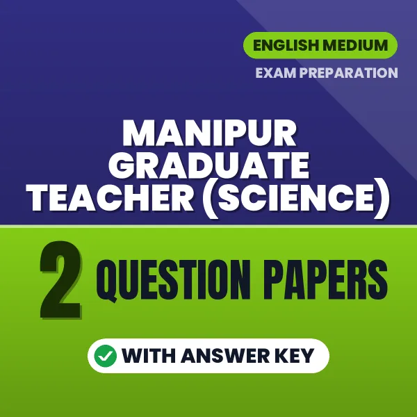 Boost Your Manipur Graduate Teacher (Science) Exam Score with 2 Question Papers with Answer Key in English – PDF eBook