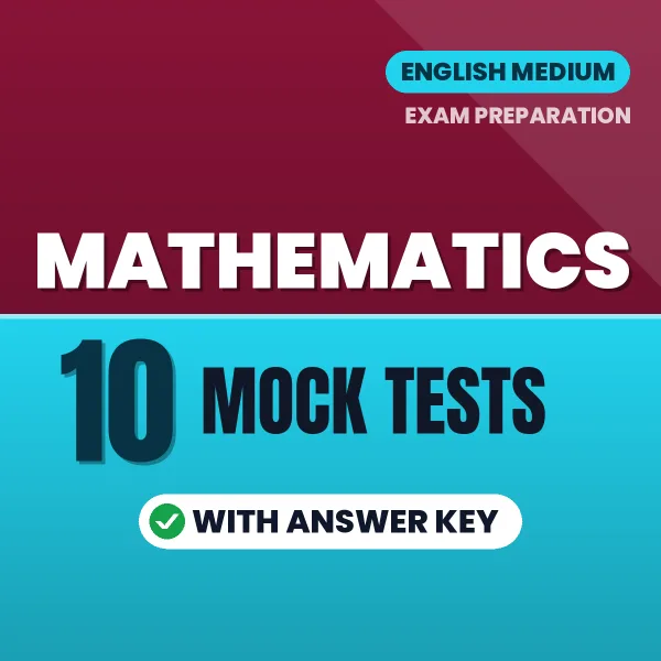 Mathematics Mock Test PDF in English – 10 Full-Length Mock Tests with Answer Key