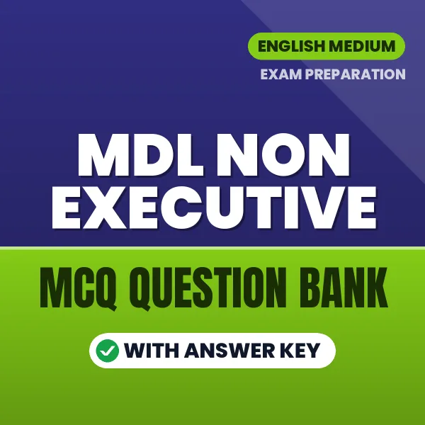 Download MDL Non Executive Exam MCQ PDF in English – Important Objective Questions with Answers