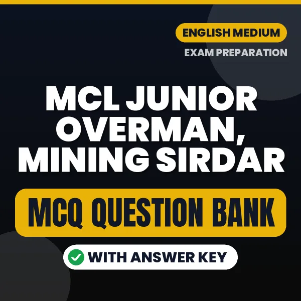 Download MCL Junior Overman, Mining Sirdar Exam MCQ PDF in English – Important Objective Questions with Answers
