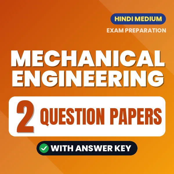 Test Your MECHANICAL ENGINEERING Exam Preparation – 2 Question Papers with Answer Key in PDF Format (Hindi)