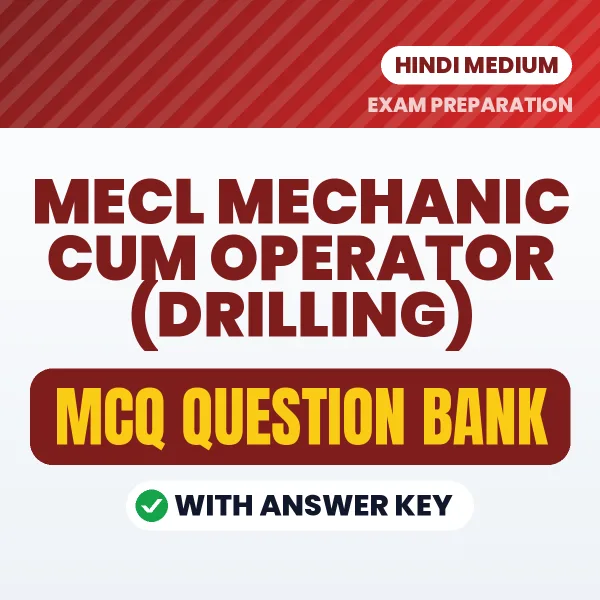 MECL Mechanic cum Operator (Drilling) Important MCQs with Answers (Hindi) – Digital Question Bank for Exam Preparation
