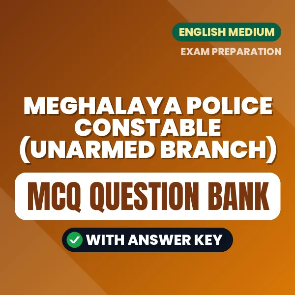 Best MCQ eBook for Meghalaya Police Constable (Unarmed Branch) Exam in English | Selected Questions with Answer Key